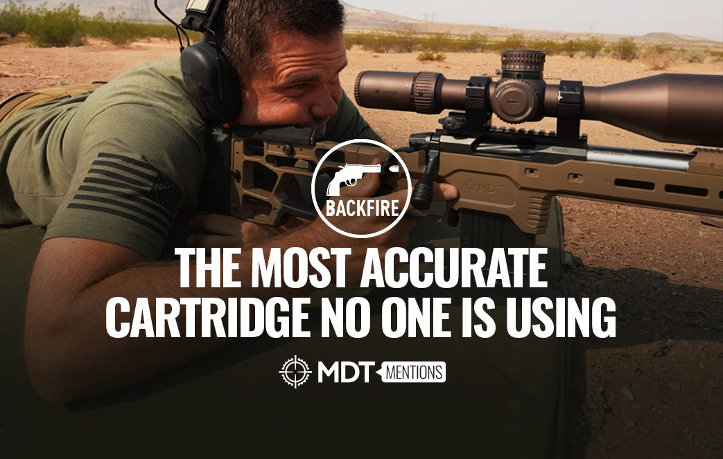 Backfire: The Most Accurate Cartridge No One is Using - MDT Mention