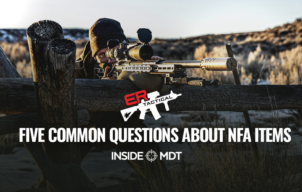 Five Common Questions About NFA Items - Inside MDT – MDT CA