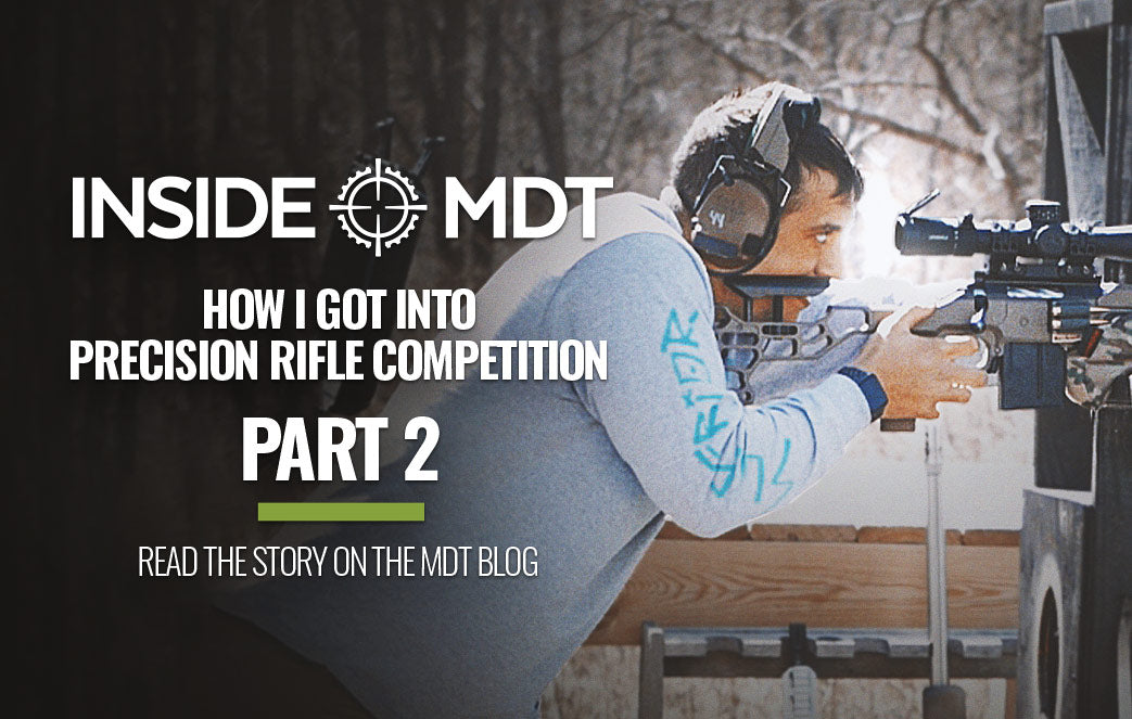 HOW I GOT INTO PRECISION RIFLE COMPETITION - PART 2 – MDT CA