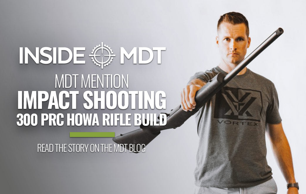 MDT Mention - Impact Shooting 300 PRC HOWA Rifle Build