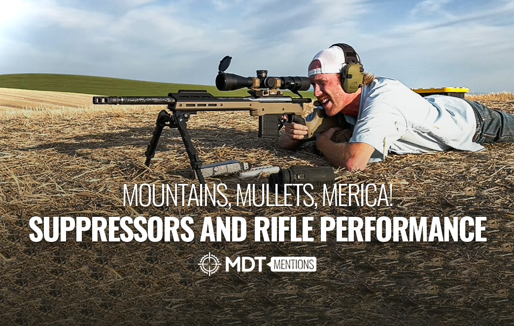 Mountains, Mullets, Merica! Suppressors And Rifle Performance - MDT Mention