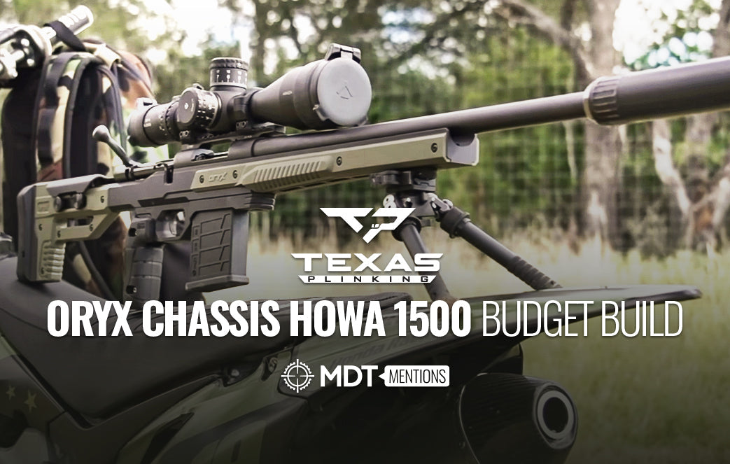 Texas Plinking - Oryx Chassis Howa 1500 Budget Build - MDT Mention